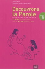 Découvrons la parole, année B : 67 fiches pour lire l'Evangile avec les 3-7 ans pendant la messe - Yolande Bésida