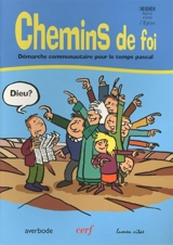 Chemins de foi. Démarche communautaire pour le temps pascal - Françoise Prost
