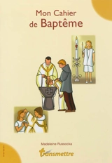 Transmettre, n° 153. Mon cahier de baptême - Madeleine Russocka