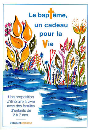 Le baptème un cadeau pour la vie Animateur