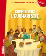 Chemin vers l'Eucharistie : signes du Seigneur, 8-11 ans - Diffusion catéchistique