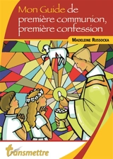 Mon guide de première communion, première confession - Madeleine Russocka