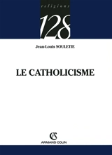 Le catholicisme - Jean-Louis Souletie