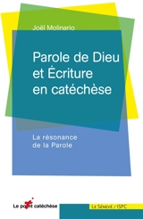 Parole de Dieu et écriture en catéchèse : la résonance de la parole - Joël Molinario