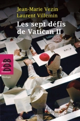 Les sept défis de Vatican II - Jean-Marie Vezin