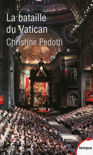La bataille du Vatican : 1959-1965 - Christine Pedotti