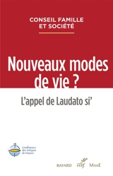 Nouveaux modes de vie ? : l'appel de Laudato si' - Eglise catholique. Conférence épiscopale française. Conseil famille et société