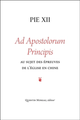 Ad apostolorum principis : au sujet des épreuves de l'Eglise en Chine : lettre encyclique du 29 juin 1958 - Pie 12