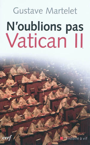 N'oublions pas Vatican II - Gustave Martelet