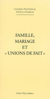 Famille, mariage et union de fait - Eglise catholique. Conseil pontifical pour la famille
