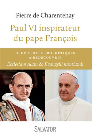 Paul VI inspirateur du pape François : deux textes prophétiques à redécouvrir : Ecclesiam suam et Evangelii nuntiandi - Paul 6