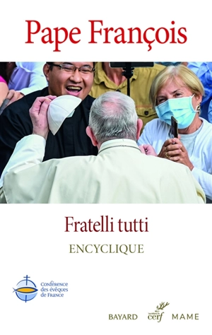 Fratelli tutti : sur la fraternité et l'amitié sociale : lettre encyclique - François