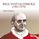 Paul VI et le concile (1963-1978) - Martine Sevegrand