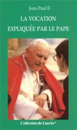 La vocation expliquée par le Pape - Jean-Paul 2