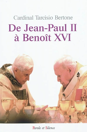 De Jean-Paul II à Benoît XVI - Tarcisio Bertone