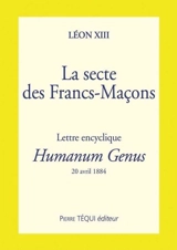 Encyclique Humanum genus : sur la secte des francs-maçons - Léon 13