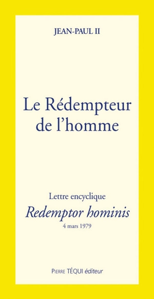 Le rédempteur de l'homme : lettre encyclique. Redemptor hominis - Jean-Paul 2