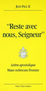 Lettre apostolique Mane nobiscum domine du souverain pontife Jean-Paul II à l'épiscopat, au clergé et aux fidèles pour l'année de l'Eucharistie - Jean-Paul 2