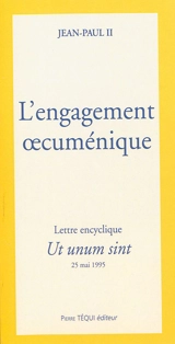 Lettre encyclique Ut unum sint du souveran pontife sur l'engagement oecuménique, 25 mai 1995 - Jean-Paul 2