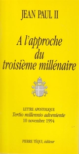 A l'approche du troisième millénaire : lettre apostolique Tertio millennio adveniente, 10 novembre 1994 - Jean-Paul 2