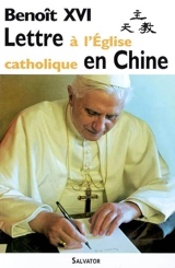 Lettre à l'Eglise catholique en Chine - Benoît 16
