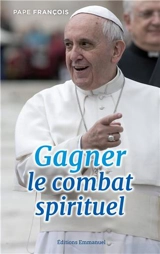 Gagner le combat spirituel - François