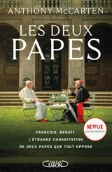 Les deux papes : François, Benoît, l'étrange cohabitation de deux papes que tout oppose - Anthony McCarten