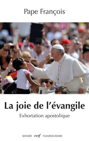 Exhortation apostolique La joie de l'Evangile - Evangelii gaudium - pape François