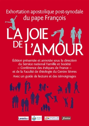 La joie de l'amour (Amoris laetitia) : exhortation apostolique post-synodale du pape François : avec un guide de lecture et des témoignages - François
