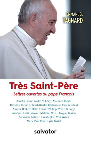 Très Saint-Père, lettres ouvertes au pape François