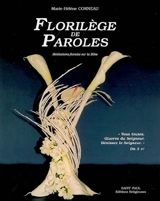 Florilège de paroles : méditations florales sur la Bible - Marie-Hélène Corneau