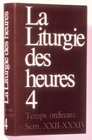 La liturgie des heures. Vol. 4
