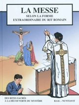 La messe selon la forme extraordinaire du rite romain : bande dessinée - Demetrius Manousos