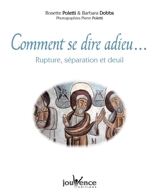 Comment se dire adieu... : rupture, séparation et deuil - Rosette Poletti