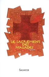 Le sacrement des malades : se préparer - Église catholique. Diocèse (Nanterre). Service de la pastorale de la santé