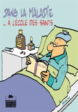 Dans la maladie... à l'école des saints - Max Huot de Longchamp