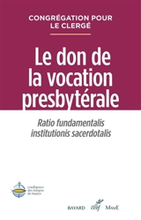 Le don de la vocation presbytérale : ratio fundamentalis institutionis sacerdotalis - Eglise catholique. Congrégation pour le clergé