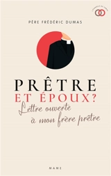 Prêtre et époux ? : lettre ouverte à mon frère prêtre - Frédéric Dumas