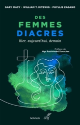 Des femmes diacres : hier, aujourd'hui, demain - Gary Macy