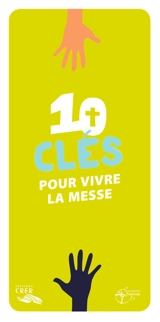 10 clés pour vivre la messe - Eglise catholique. Diocèse (Versailles)