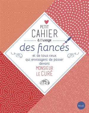 Petit cahier à l'usage des fiancés et de tous ceux qui envisagent de passer devant monsieur le curé - Paul Beaupère
