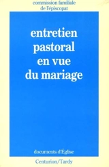 Entretien pastoral en vue du mariage - Eglise catholique. Conférence épiscopale française. Commission familiale
