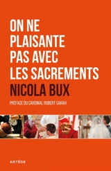 On ne plaisante pas avec les sacrements - Nicola Bux