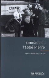 Emmaüs et l'abbé Pierre - Axelle Brodiez-Dolino
