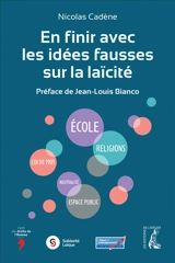 En finir avec les idées fausses sur la laïcité - Nicolas Cadène