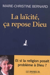 La laïcité, ça repose Dieu - Marie-Christine Bernard