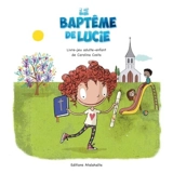 Le baptême de Lucie : livre-jeu adulte-enfant - Carolina Costa