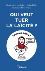 Qui veut tuer la laïcité ? - Claude Ardid