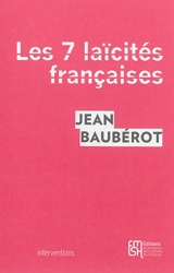 Les sept laïcités françaises : le modèle français de laïcité n'existe pas - Jean Baubérot-Vincent