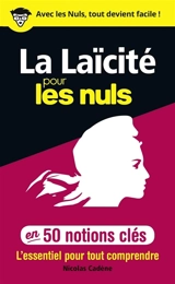50 notions clés sur la laïcité pour les nuls - Nicolas Cadène